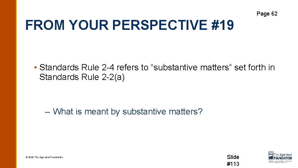 Page 62 FROM YOUR PERSPECTIVE #19 • Standards Rule 2 -4 refers to “substantive