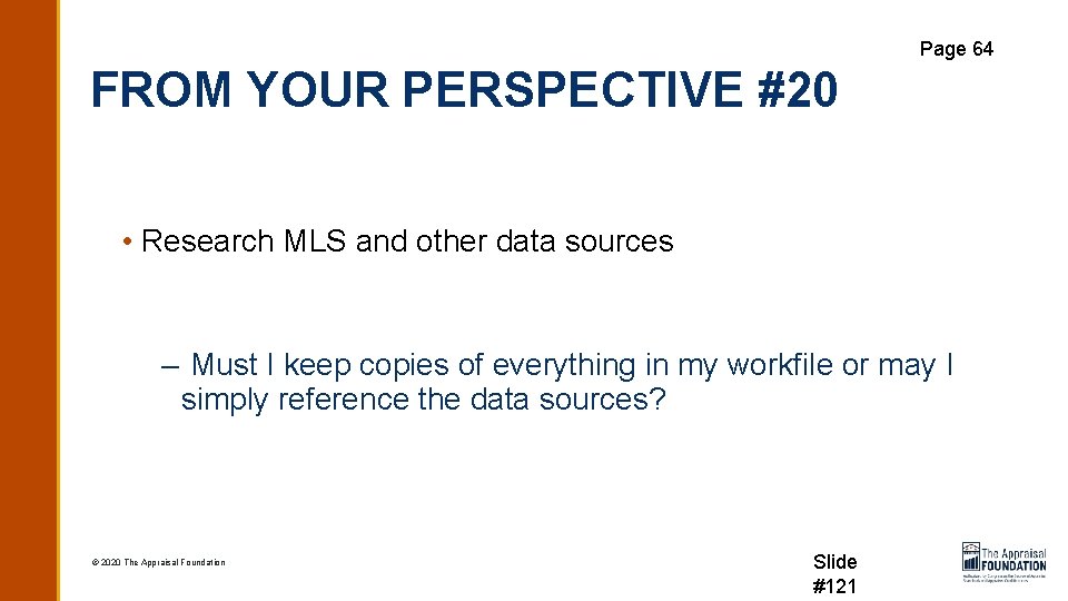 Page 64 FROM YOUR PERSPECTIVE #20 • Research MLS and other data sources –