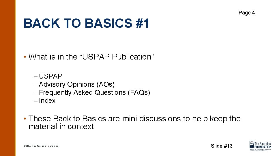 Page 4 BACK TO BASICS #1 • What is in the “USPAP Publication” –