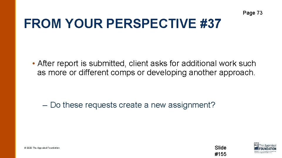 Page 73 FROM YOUR PERSPECTIVE #37 • After report is submitted, client asks for