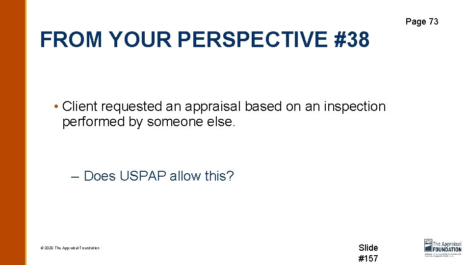 Page 73 FROM YOUR PERSPECTIVE #38 • Client requested an appraisal based on an