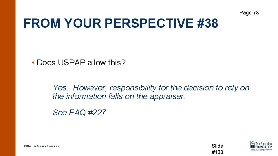 Page 73 FROM YOUR PERSPECTIVE #38 • Does USPAP allow this? Yes. However, responsibility