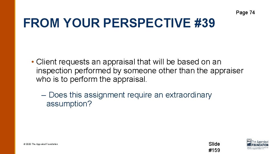 Page 74 FROM YOUR PERSPECTIVE #39 • Client requests an appraisal that will be