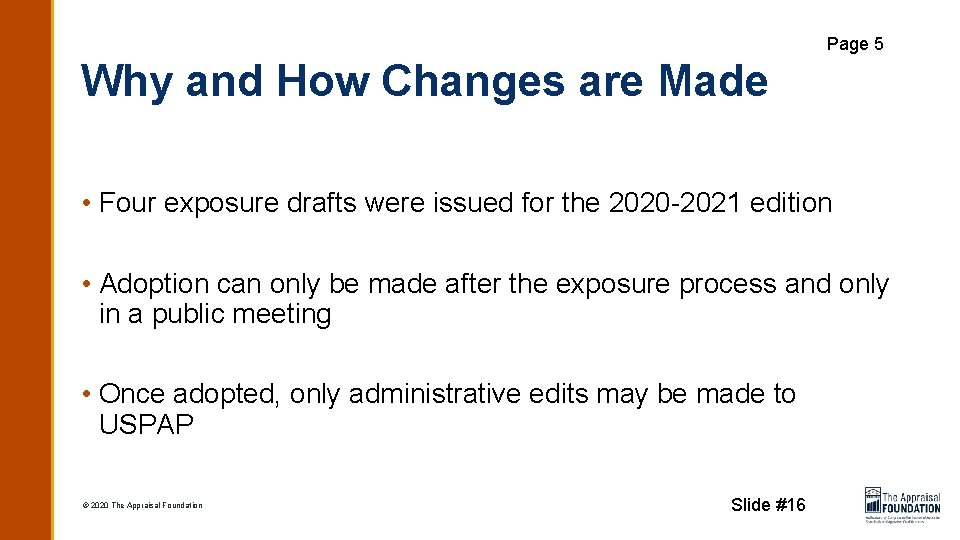 Page 5 Why and How Changes are Made • Four exposure drafts were issued