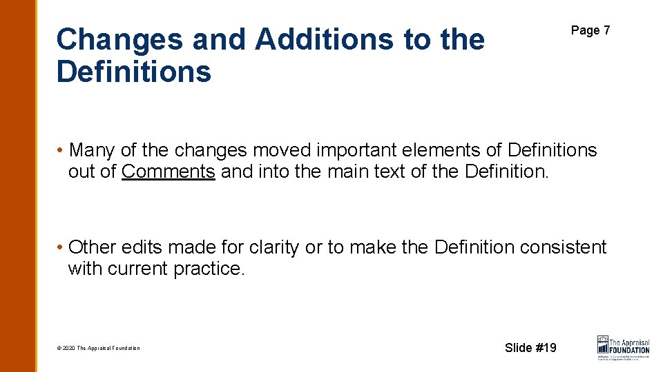 Changes and Additions to the Definitions Page 7 • Many of the changes moved