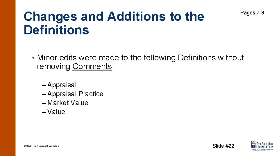 Changes and Additions to the Definitions Pages 7 -8 • Minor edits were made