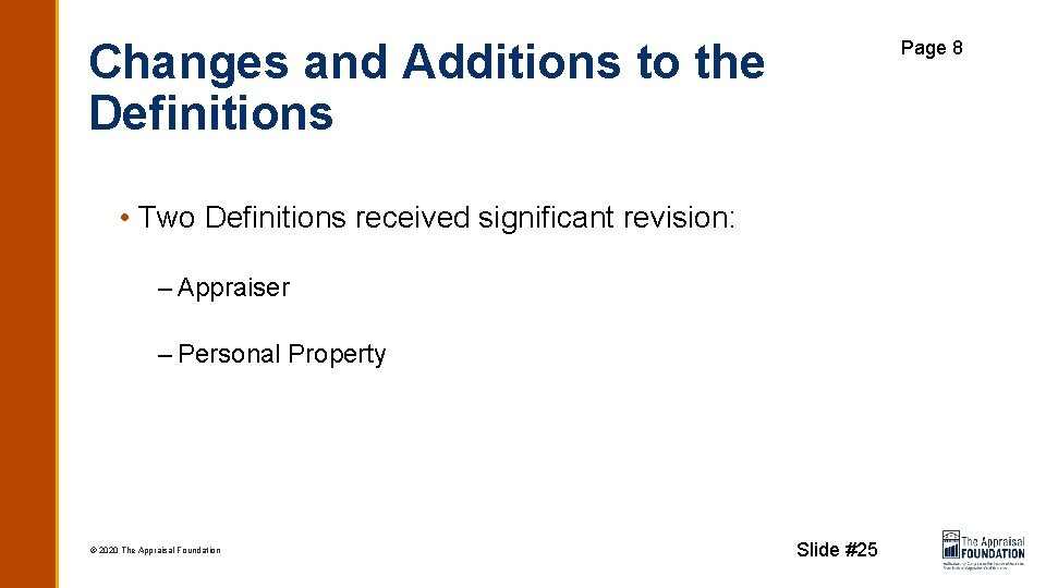 Changes and Additions to the Definitions Page 8 • Two Definitions received significant revision: