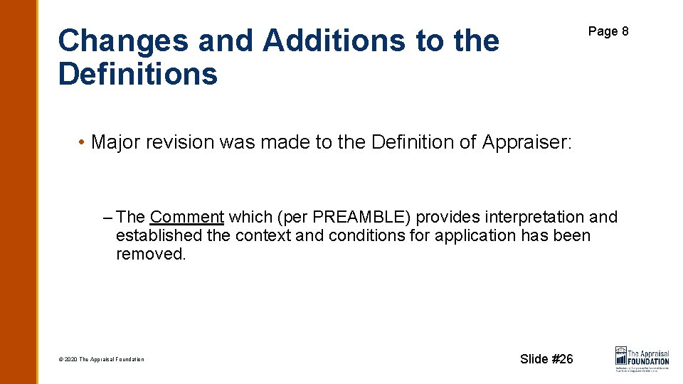 Changes and Additions to the Definitions Page 8 • Major revision was made to