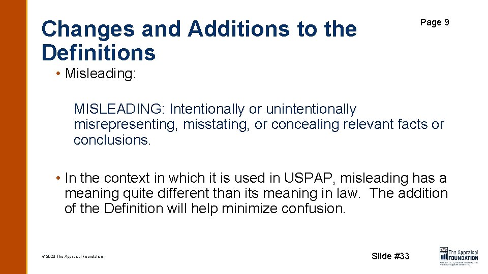 Changes and Additions to the Definitions Page 9 • Misleading: MISLEADING: Intentionally or unintentionally