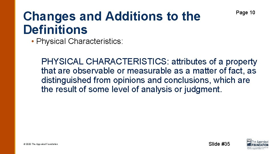 Changes and Additions to the Definitions Page 10 • Physical Characteristics: PHYSICAL CHARACTERISTICS: attributes