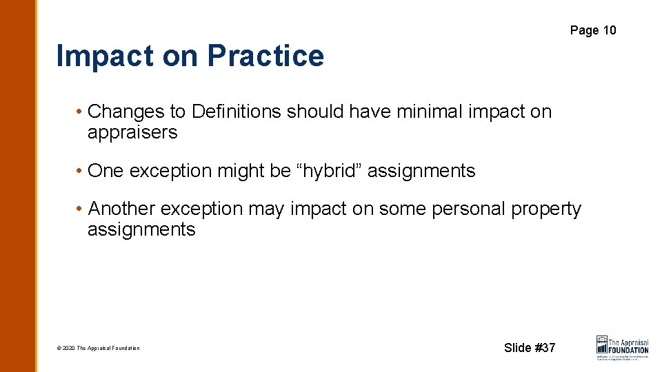 Page 10 Impact on Practice • Changes to Definitions should have minimal impact on