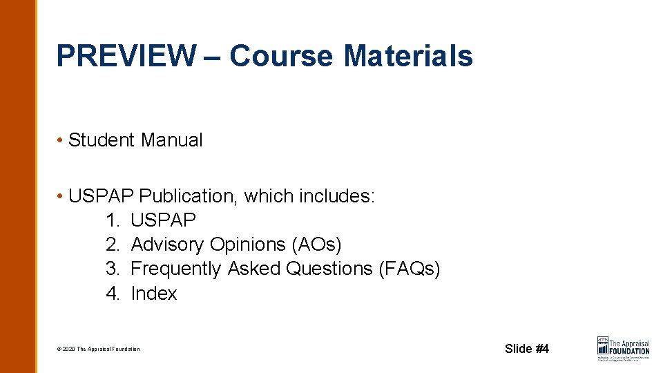 PREVIEW – Course Materials • Student Manual • USPAP Publication, which includes: 1. USPAP