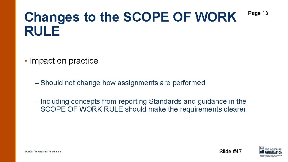Changes to the SCOPE OF WORK RULE • Impact on practice – Should not