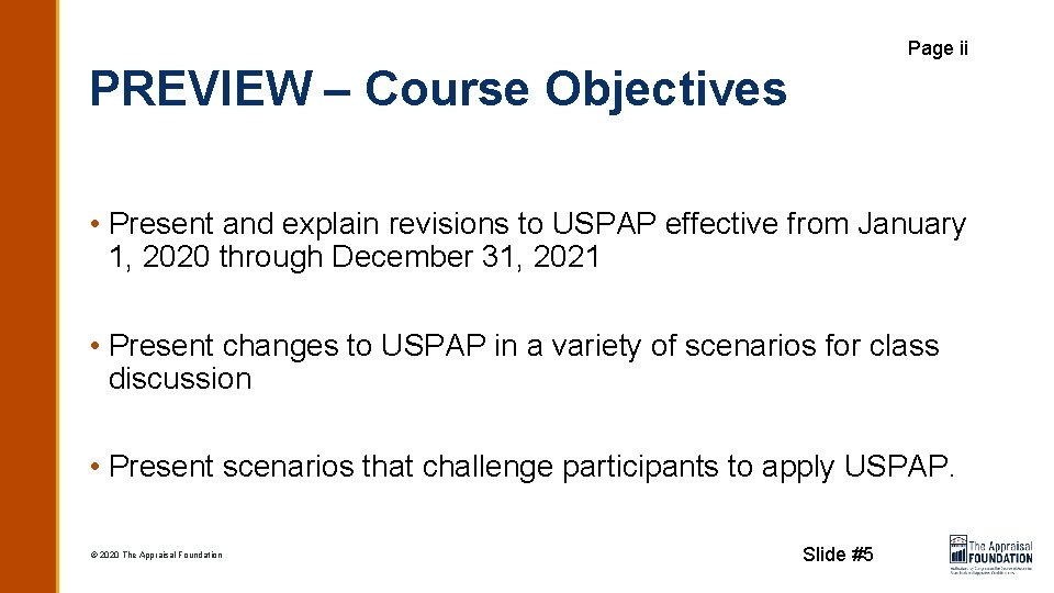 Page ii PREVIEW – Course Objectives • Present and explain revisions to USPAP effective