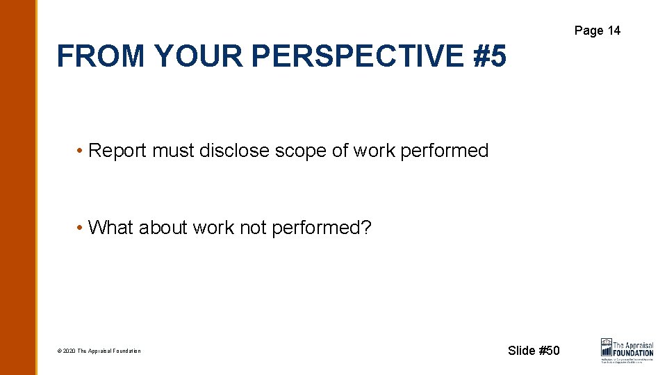 Page 14 FROM YOUR PERSPECTIVE #5 • Report must disclose scope of work performed