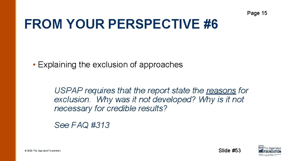 Page 15 FROM YOUR PERSPECTIVE #6 • Explaining the exclusion of approaches USPAP requires