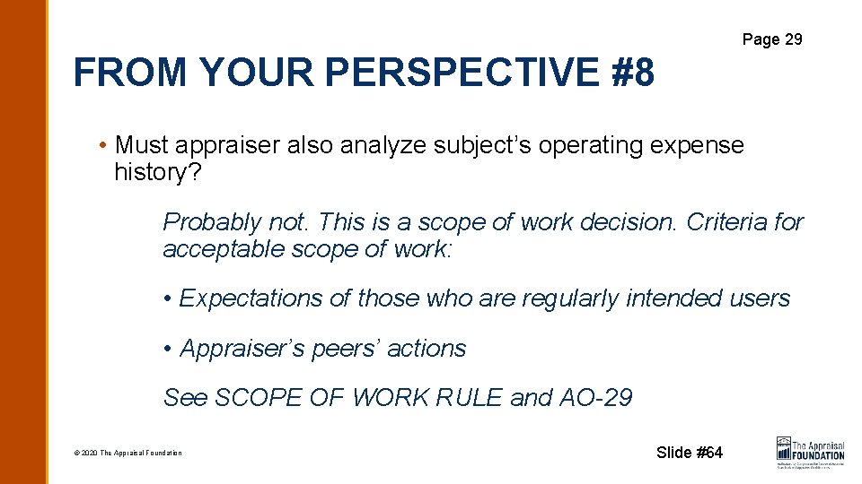 Page 29 FROM YOUR PERSPECTIVE #8 • Must appraiser also analyze subject’s operating expense