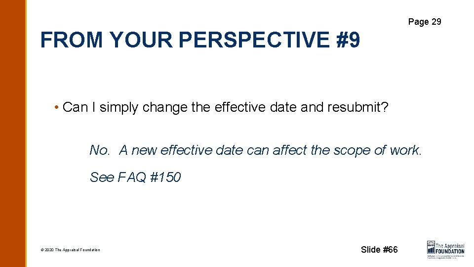 Page 29 FROM YOUR PERSPECTIVE #9 • Can I simply change the effective date