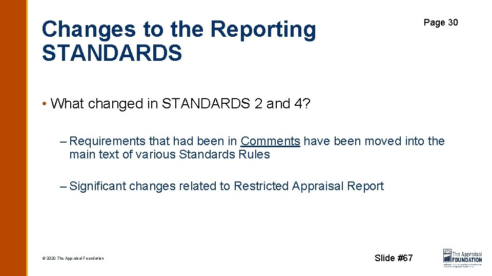 Changes to the Reporting STANDARDS Page 30 • What changed in STANDARDS 2 and