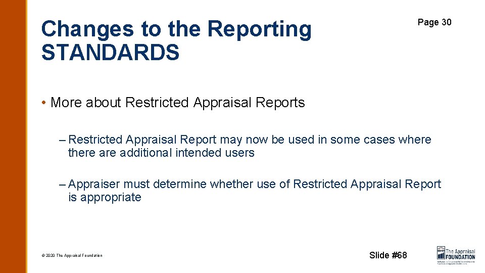 Changes to the Reporting STANDARDS Page 30 • More about Restricted Appraisal Reports –