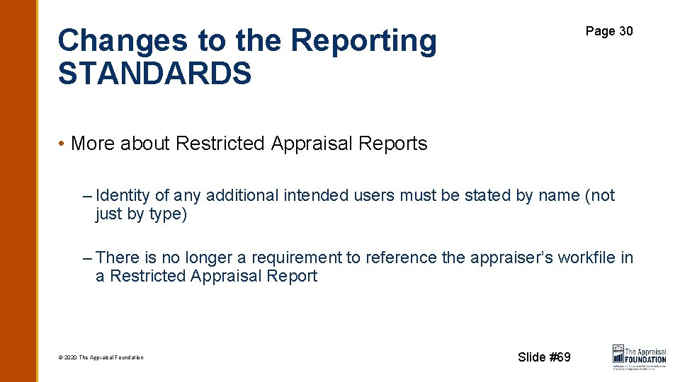 Changes to the Reporting STANDARDS Page 30 • More about Restricted Appraisal Reports –