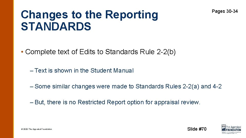Changes to the Reporting STANDARDS Pages 30 -34 • Complete text of Edits to