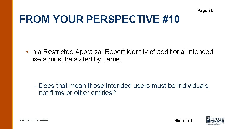 Page 35 FROM YOUR PERSPECTIVE #10 • In a Restricted Appraisal Report identity of