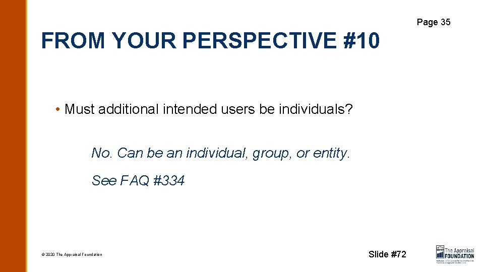 Page 35 FROM YOUR PERSPECTIVE #10 • Must additional intended users be individuals? No.