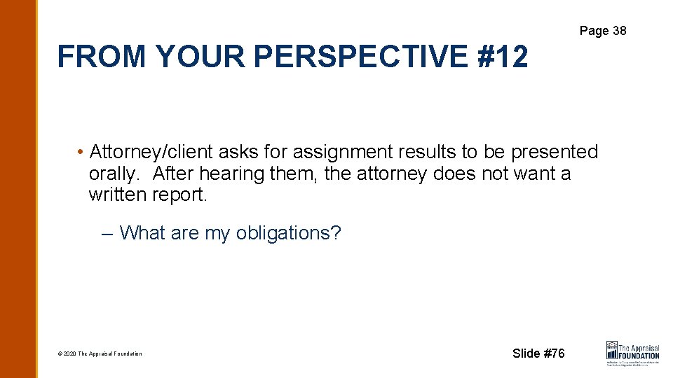 Page 38 FROM YOUR PERSPECTIVE #12 • Attorney/client asks for assignment results to be