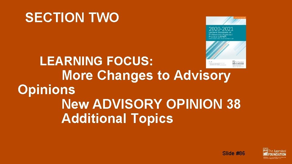 SECTION TWO LEARNING FOCUS: More Changes to Advisory Opinions New ADVISORY OPINION 38 Additional