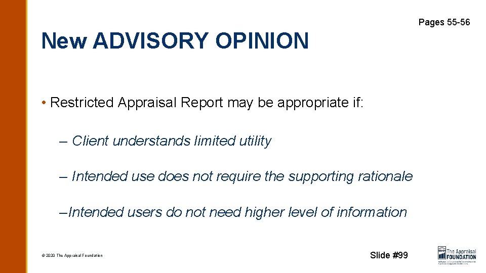 Pages 55 -56 New ADVISORY OPINION • Restricted Appraisal Report may be appropriate if: