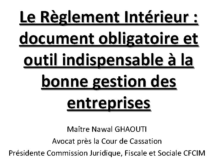 Le Règlement Intérieur : document obligatoire et outil indispensable à la bonne gestion des