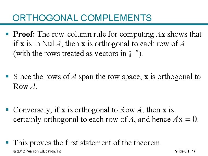 ORTHOGONAL COMPLEMENTS § Proof: The row-column rule for computing Ax shows that if x