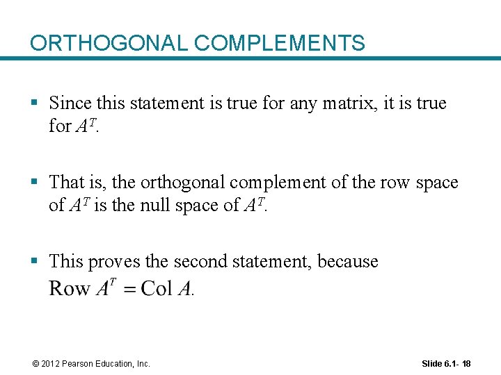 ORTHOGONAL COMPLEMENTS § Since this statement is true for any matrix, it is true