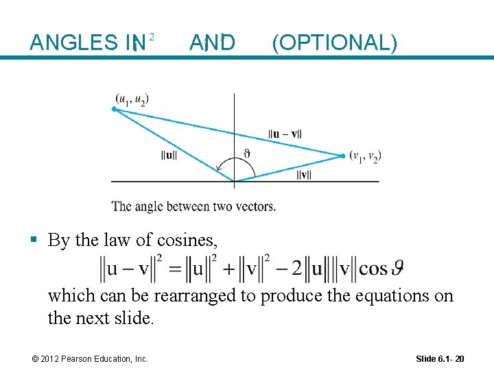 ANGLES IN AND (OPTIONAL) § By the law of cosines, which can be rearranged