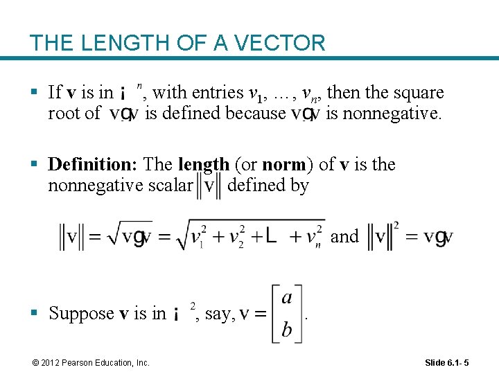 THE LENGTH OF A VECTOR § If v is in root of , with