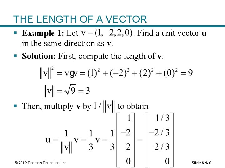 THE LENGTH OF A VECTOR § Example 1: Let. Find a unit vector u