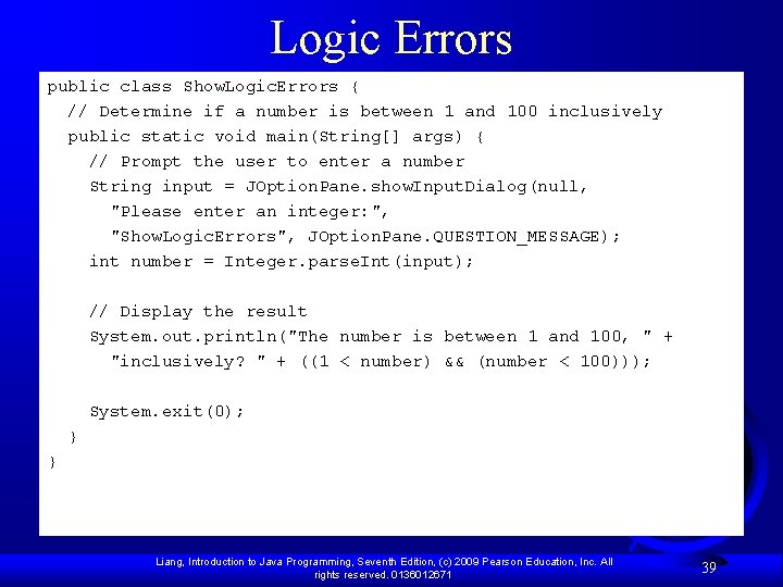 Logic Errors public class Show. Logic. Errors { // Determine if a number is