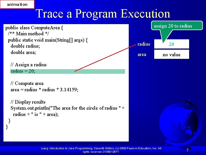 animation Trace a Program Execution public class Compute. Area { /** Main method */