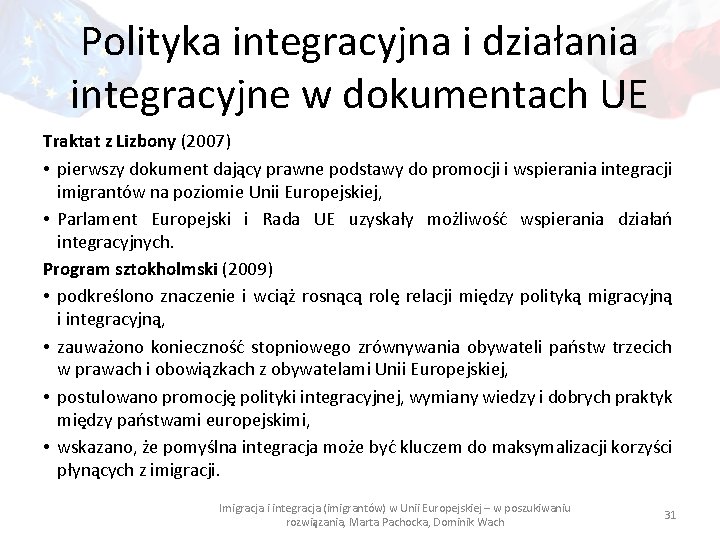 Polityka integracyjna i działania integracyjne w dokumentach UE Traktat z Lizbony (2007) • pierwszy