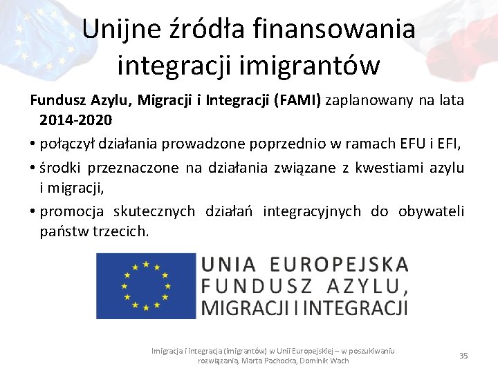 Unijne źródła finansowania integracji imigrantów Fundusz Azylu, Migracji i Integracji (FAMI) zaplanowany na lata