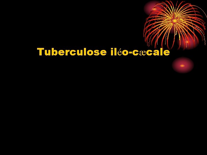 Tuberculose iléo-cæcale 