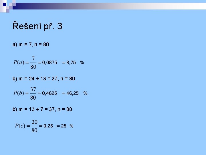 Řešení př. 3 a) m = 7, n = 80 b) m = 24