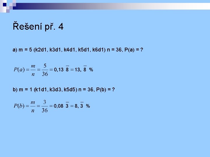 Řešení př. 4 a) m = 5 (k 2 d 1, k 3 d