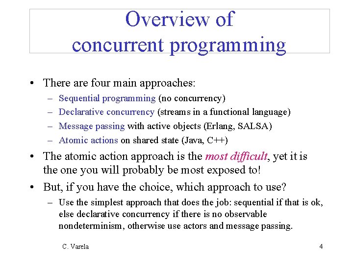 Overview of concurrent programming • There are four main approaches: – – Sequential programming