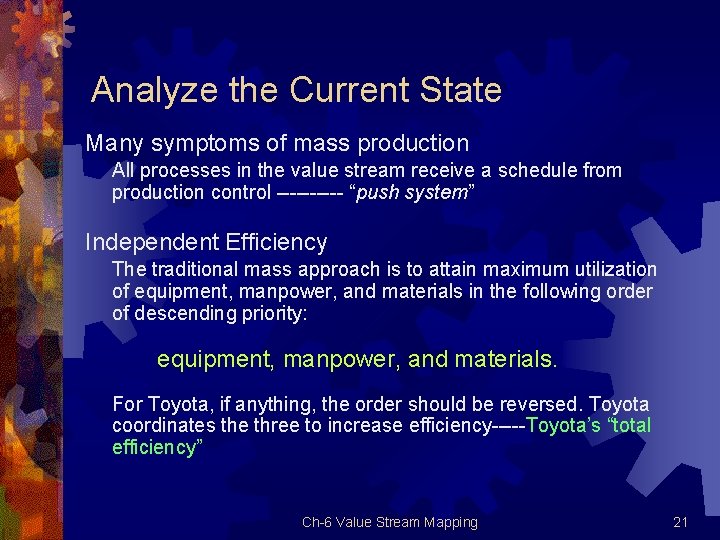 Analyze the Current State Many symptoms of mass production All processes in the value
