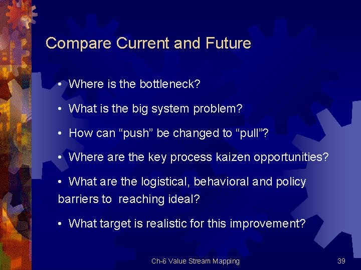 Compare Current and Future • Where is the bottleneck? • What is the big