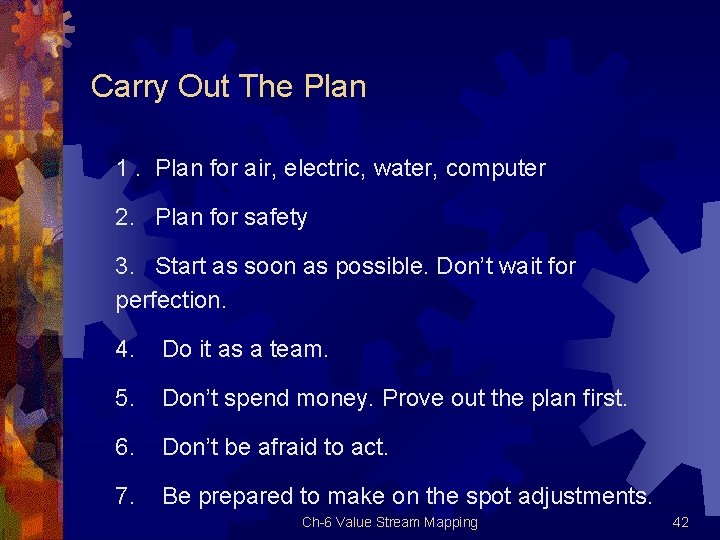 Carry Out The Plan 1. Plan for air, electric, water, computer 2. Plan for