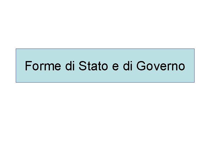 Forme di Stato e di Governo 