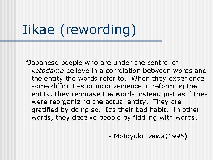 Iikae (rewording) “Japanese people who are under the control of kotodama believe in a